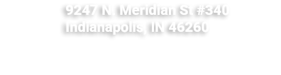 9247 N. Meridian St. Indianapolis, IN 46260 (317)564-4807 ‍ 